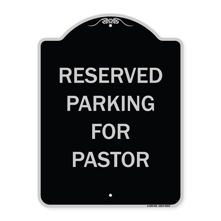 Signmission Designer Series-Reserved Parking For Pastor Black & Silver Heavy-Gauge Alum, 24" x 18", BS-1824-9904 A-DES-BS-1824-9904